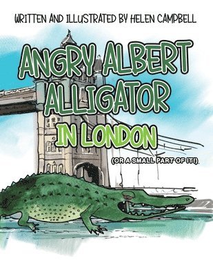 Helen Campbell - Angry Albert Alligator in London, Häftad