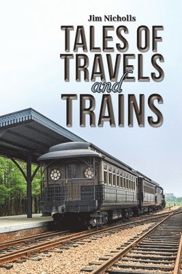 Tales of Travels and Trains 1