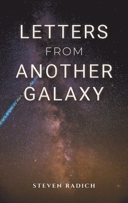 Letters from Another Galaxy 1