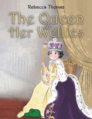 Rebecca Thomas - Queen in Her Wellies, Häftad