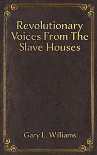 bokomslag Revolutionary Voices from the Slave Houses