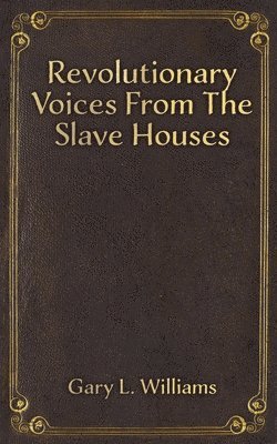 bokomslag Revolutionary Voices from the Slave Houses