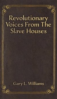 bokomslag Revolutionary Voices from the Slave Houses