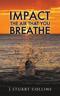 bokomslag Impact the Air That You Breathe