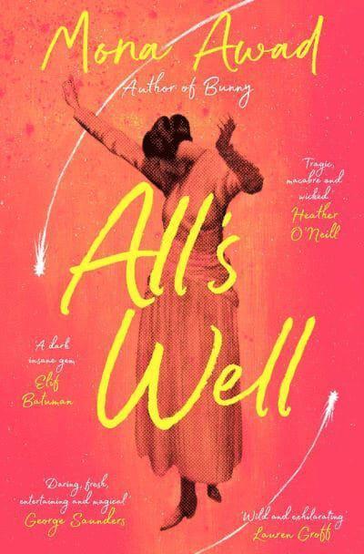 Mona Awad - All's Well, Häftad