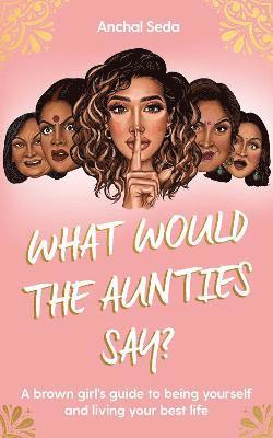 What Would the Aunties Say? 1