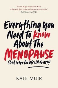 bokomslag Everything You Need to Know About the Menopause (but were too afraid to ask)