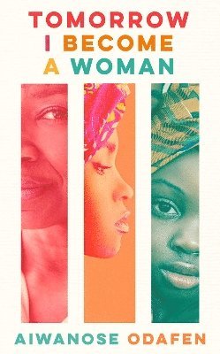 Aiwanose Odafen - Tomorrow I Become a Woman, Inbunden