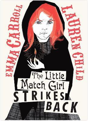 Emma Carroll - Little Match Girl Strikes Back, Inbunden