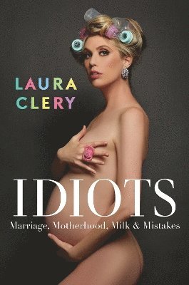Laura Clery - Idiots, Inbunden