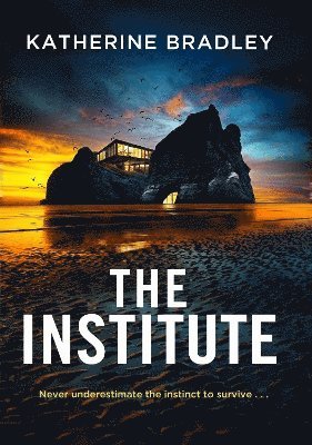 Katherine Bradley - Institute, Inbunden