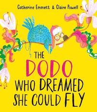 bokomslag The Dodo Who Dreamed She Could Fly