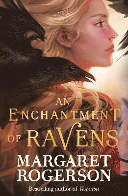 Margaret Rogerson - Enchantment of Ravens, Häftad