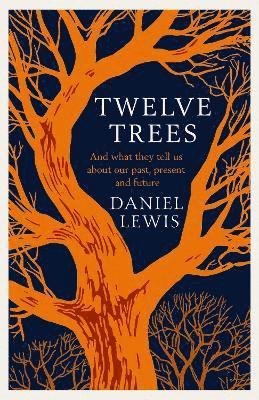 Daniel Lewis - Twelve Trees, Inbunden