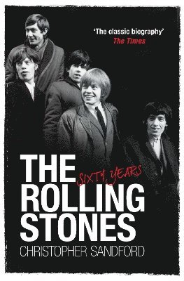 Christopher Sandford - Rolling Stones: Sixty Years, Häftad