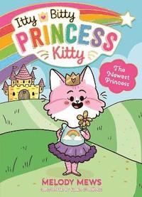 bokomslag Itty Bitty Princess Kitty: The Newest Princess
