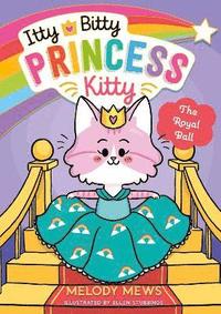bokomslag Itty Bitty Princess Kitty: The Royal Ball