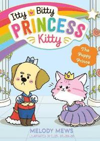 bokomslag Itty Bitty Princess Kitty: The Puppy Prince