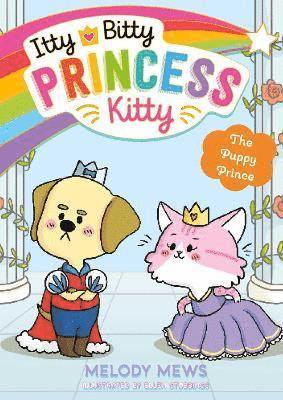 Melody Mews - Itty Bitty Princess Kitty: The Puppy Prince, Häftad