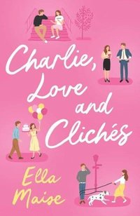 bokomslag Charlie, Love and Cliches