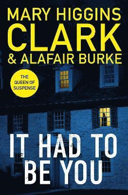 Mary Higgins-Clark, Alafair Burke - It Had To Be You, Häftad
