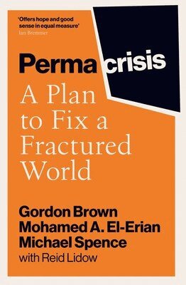 Gordon Brown, Mohamed El-Erian, Michael Spence - Permacrisis, Häftad