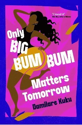 bokomslag Only Big Bumbum Matters Tomorrow