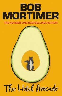 Bob Mortimer - Hotel Avocado, Inbunden
