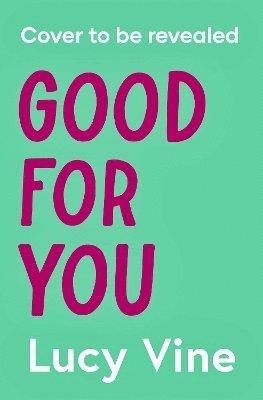 Lucy Vine - Good For You, Häftad