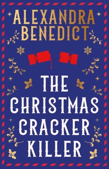 Alexandra Benedict - Christmas Cracker Killer, Inbunden