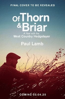 Paul Lamb - Of Thorn & Briar, Inbunden