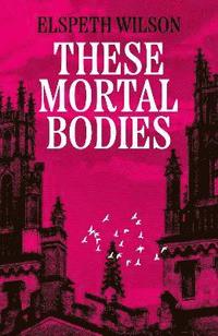 bokomslag These Mortal Bodies