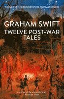 Graham Swift - Twelve Post-War Tales, Häftad