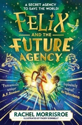 Rachel Morrisroe - Felix and the Future Agency, Häftad