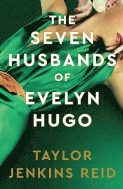 Taylor Jenkins Reid - Seven Husbands of Evelyn Hugo: Deluxe edition Hardback, Inbunden