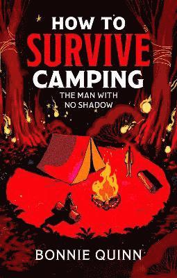 How to Survive Camping: The Man with No Shadow