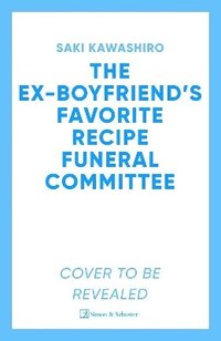 bokomslag The Ex-Boyfriend's Favorite Recipe Funeral Committee