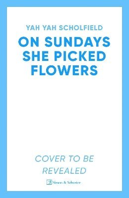 Yah Yah Scholfield - On Sundays She Picked Flowers, Inbunden