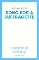 Rachel Hore - Song for a Suffragette, Inbunden