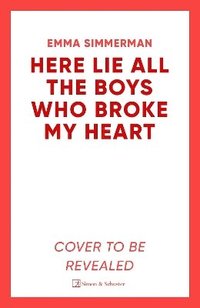 bokomslag Here Lie All the Boys Who Broke My Heart