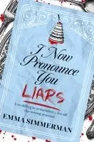 Emma Simmerman - I Now Pronounce You Liars, Häftad. Tillgänglighet: Kommande