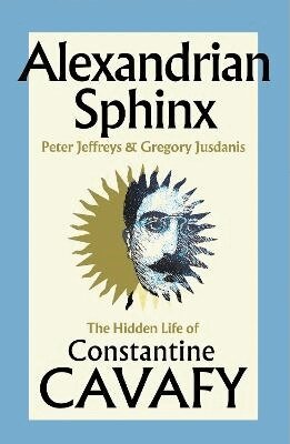 Peter Jeffreys, Gregory Jusdanis - Alexandrian Sphinx, Inbunden