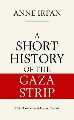 Anne Irfan - Short History of the Gaza Strip, Häftad