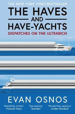 Evan Osnos - Haves and Have-Yachts, Häftad