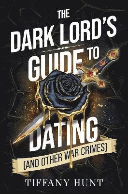 Dark Lord's Guide to Dating (and Other War Crimes)