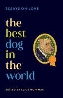 Alice Hoffman - Best Dog in the World, Inbunden. Tillgänglighet: Kommande