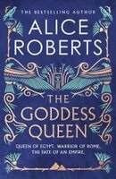 Alice Roberts - Goddess Queen, Inbunden