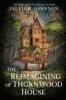 Jaleigh Johnson - Reimagining of Thornwood House, Inbunden