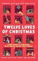 Alexandria Bellefleur, Elise Bryant, Olivia Dade, Alexis Daria, Sarah Hogle, Zakiya N. Jamal, Rebecca Jenshak, Susan Lee, Joss Richard, M. A. Wardell, Rebekah Weatherspoon, Jessica Joyce - Twelve Loves of Christmas, Häftad