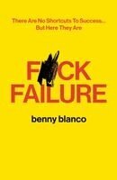 benny blanco - F*ck Failure, Inbunden